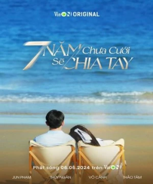 7 Năm Chưa Cưới Sẽ Chia Tay - 7 Nam Chua Cuoi Se Chia Tay