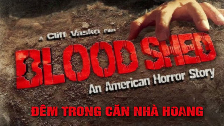 Đêm Trong Căn Nhà Hoang American Bloodshed