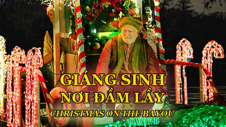 Giáng Sinh Nơi Đầm Lầy Christmas on the Bayou