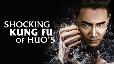 Hoắc Gia Quyền: Uy Chấn Sơn Hà Shocking Kungfu Of HUO's