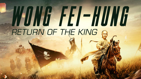 Hoàng Phi Hồng: Vương Giả Trở Về Wong Fei Hung: Return of the King