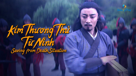 Kim Thương Thủ Từ Ninh - Saving From Death Situation