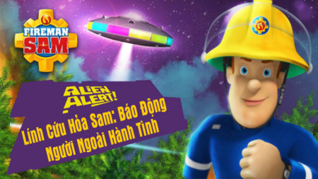 Lính Cứu Hỏa Sam Báo Động Người Ngoài Hành Tinh Alien Alert