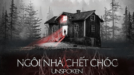 Ngôi Nhà Chết Chóc Unspoken