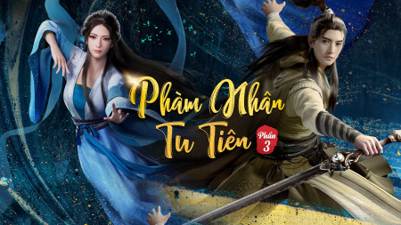 Phàm Nhân Tu Tiên - Phàm Nhân Tu Tiên Chi Phàm Nhân Phong Khởi Thiên Nam, Fan Ren Xiu Xian Zhuan