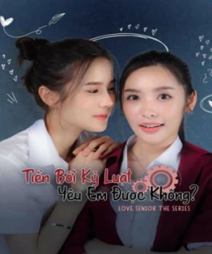 Tiền Bối Kỷ Luật Yêu Em Được Không? - Love Senior