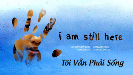 Tôi Vẫn Phải Sống I Am Still Here