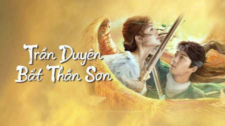 Trần Duyên Bất Thần Sơn Legend of BuShenshan