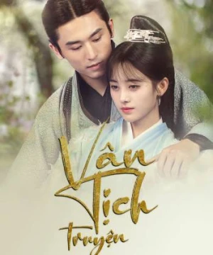 Vân Tịch Truyện - Legend Of Yunxi